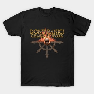 Don't Panic! Chaos at Work T-Shirt